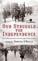 Terence O'Reilly - Our Struggle for Independence, Häftad. Tillgänglighet: Lägg i varukorg
