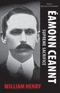 Eamonn Ceannt: Supreme Sacrifice