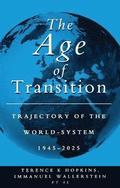 The Age of Transition: Trajectory of the World System, 1945-2025