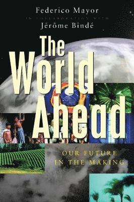 Federico Mayor, Jérme Bindé - World Ahead, Häftad