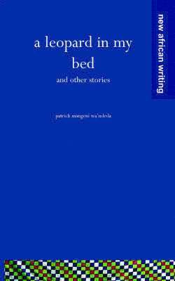 Patrick Mangeni wa'Ndeda - Leopard in My Bed and Other Stories, Häftad