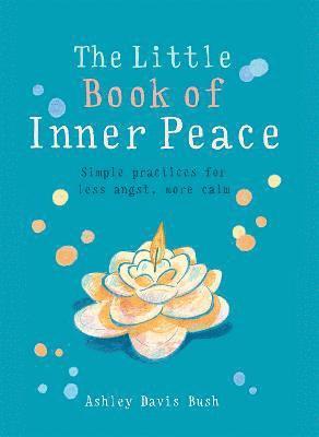 Little Book of Inner Peace av Ashley Davis Bush