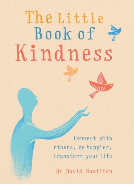 Dr David Hamilton - Little Book of Kindness, E-bok