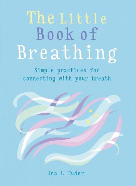 Una L. Tudor - Little Book of Breathing, E-bok