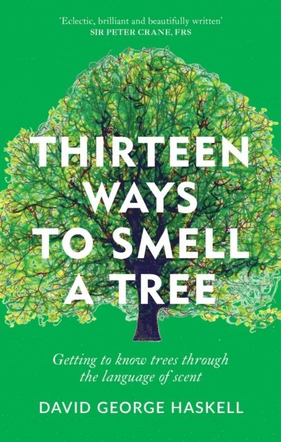 David George Haskell - Thirteen Ways to Smell a Tree, E-bok