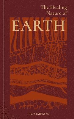 Liz Alexander - Healing Nature of Earth, Inbunden. Tillgänglighet: Lägg i varukorg
