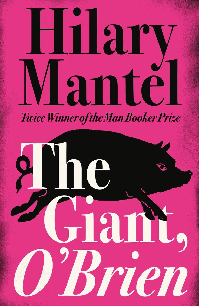 Hilary Mantel - Giant, O’Brien, Häftad