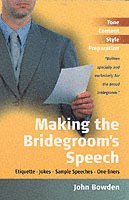 John Bowden - Making the Bridegroom's Speech, Häftad