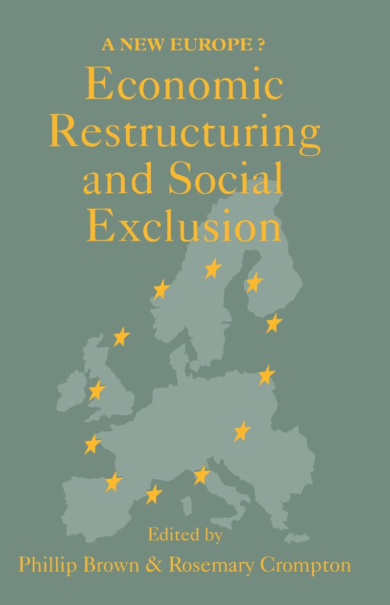Canterbury. Phillip Brown; Rosemary Crompton both of the University of Kent - Economic Restructuring And Social Exclusion, Häftad