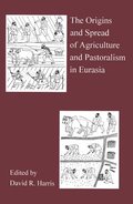 The Origins And Spread Of Agriculture And Pastoralism In Eurasia
