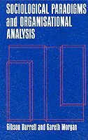 Sociological Paradigms and Organisational Analysis av Gibson Burrell, Gareth Morgan