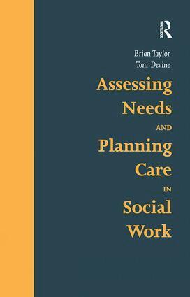 Brian Taylor, Toni Devine - Assessing Needs and Planning Care in Social Work, Häftad