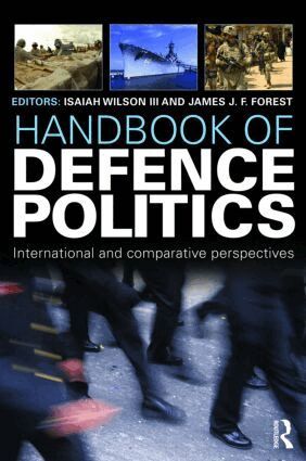 Isaiah (Ike) Wilson III, James Forest - Handbook of Defence Politics, Inbunden