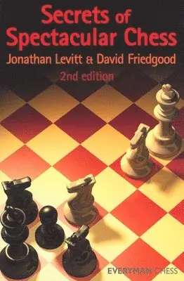 Jonathan Levitt, David Friedgood - Secrets of Spectacular Chess, Häftad. Tillgänglighet: Lägg i varukorg