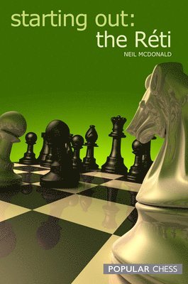 Starting Out: The Reti av Neil McDonald