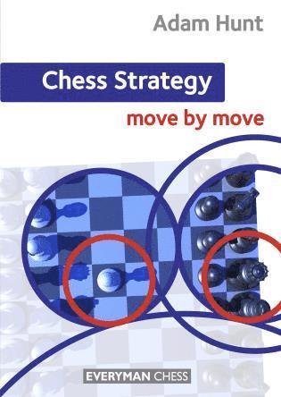 Adam Hunt - Chess Strategy: Move by Move, Häftad. Tillgänglighet: Lägg i varukorg