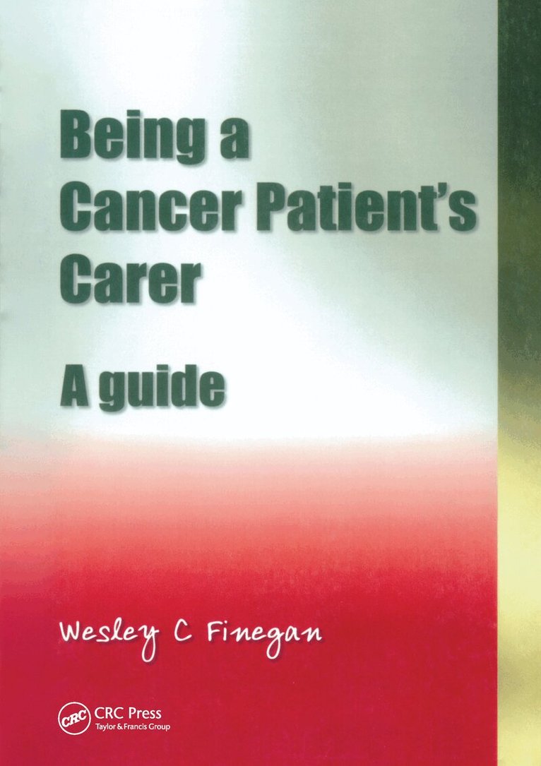 Wesley Finegan - Being a Cancer Patient's Carer, Häftad. Tillgänglighet: Lägg i varukorg