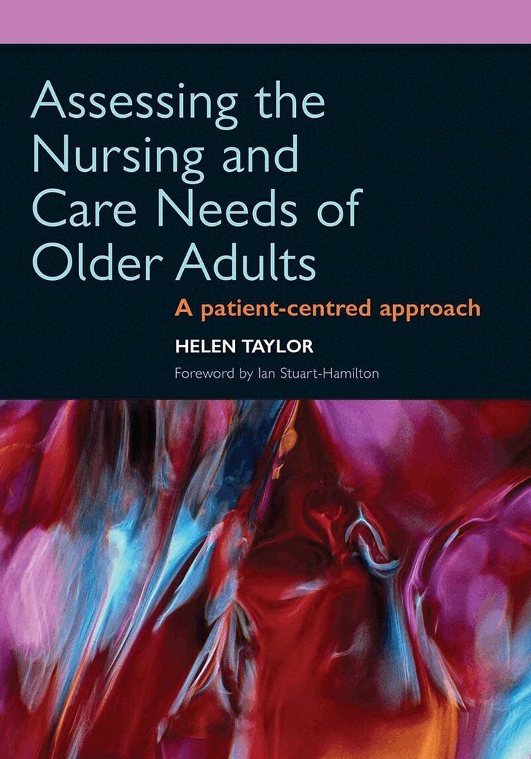Helen Taylor - Assessing the Nursing and Care Needs of Older Adults, Häftad