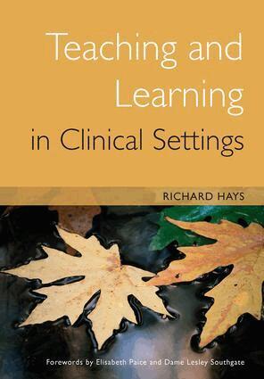 Richard Hays - Teaching and Learning in Clinical Settings, Häftad