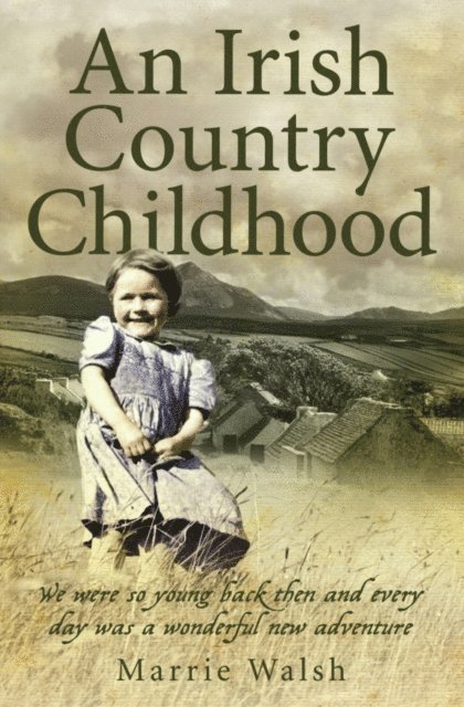 Marie Walsh - Irish Country Childhood, E-bok