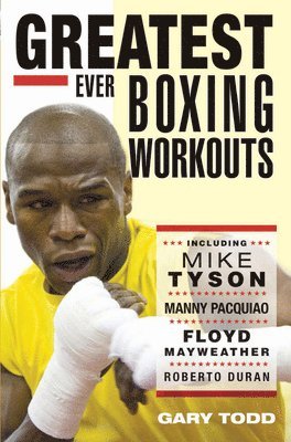 Gary Todd - Greatest Ever Boxing Workouts, Häftad