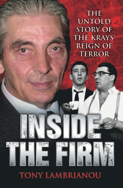 Tony Lambrianou - Inside the Firm - The Untold Story of The Krays' Reign of Terror, E-bok. Tillgänglighet: Lägg i varukorg