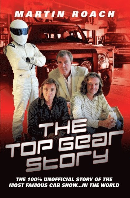 Martin Roach - Top Gear Story - The 100% Unofficial Story of the Most Famous Car Show... In The World, E-bok