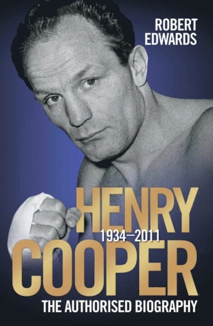 Robert Edwards - Henry Cooper - The Authorised Biography, E-bok