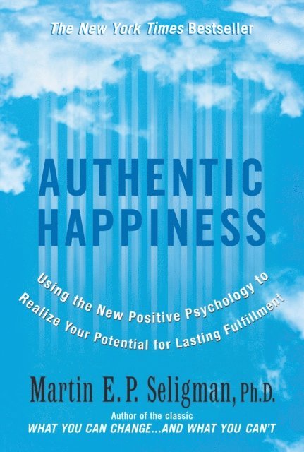 Martin Seligman - Authentic Happiness, E-bok