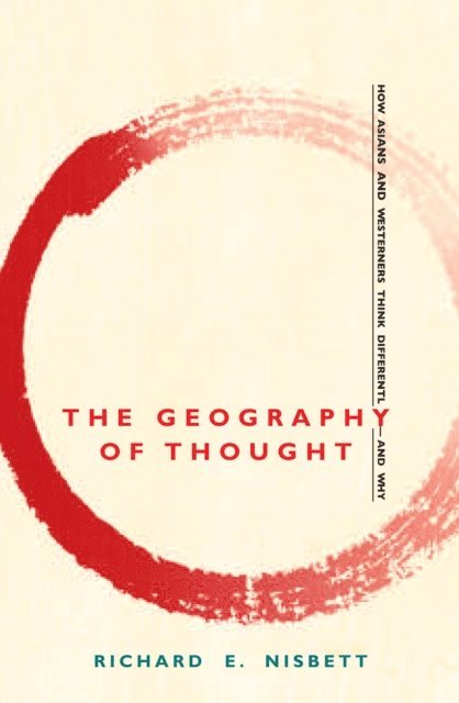 Richard E. Nisbett - Geography of Thought, E-bok