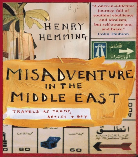 Henry Hemming - Misadventure in the Middle East, E-bok