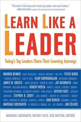 Beverly Kaye, Ken Shelton, Marshall Goldsmith - Learn Like a Leader, Häftad. Tillgänglighet: Lägg i varukorg