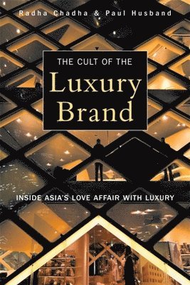 Radha Chadha, Paul Husband - Cult of the Luxury Brand, Häftad. Tillgänglighet: Lägg i varukorg
