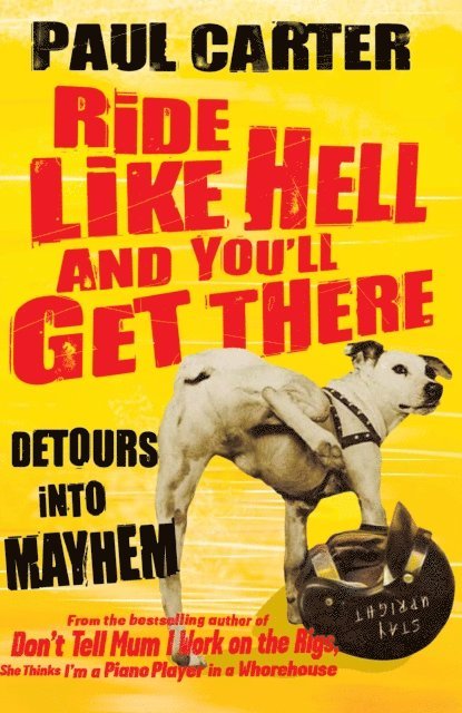 Paul Carter - Ride Like Hell and You'll Get There, E-bok
