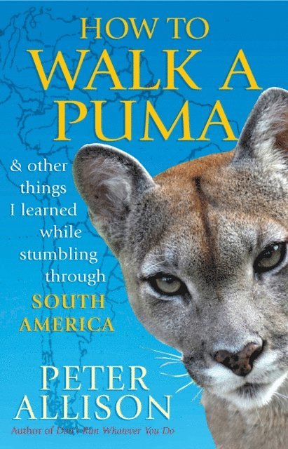 Peter Allison - How to Walk a Puma, E-bok
