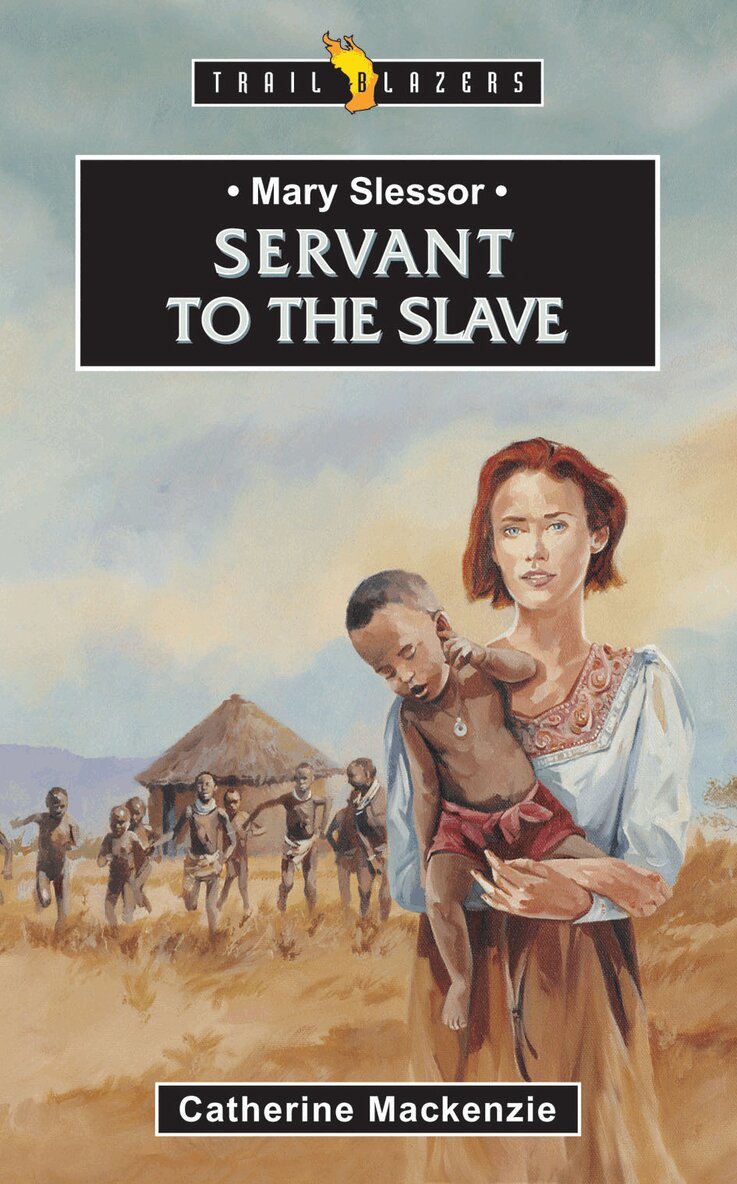 Catherine MacKenzie - Mary Slessor: Servant to the Slave, Häftad