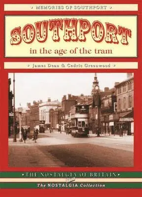 John Dean, Cedric Greenwood - Southport in the Age of the Tram, Häftad. Tillgänglighet: Lägg i varukorg
