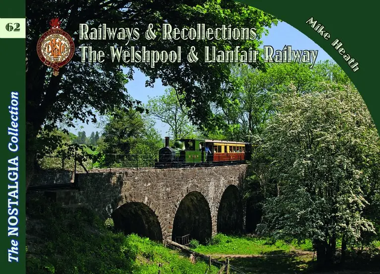 Mike Heath - Nostalgia Collection Volume 62 Railways & Recollections The Welshpool & Llanfair Railway, Häftad. Tillgänglighet: Lägg i varukorg