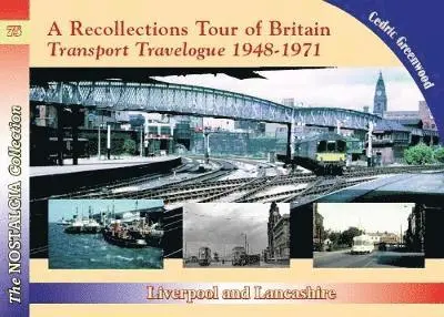 Cedric Greenwood - Recollections Tour of Britain Transport Travelogue 1948 - 1971 Liverpool and Lancashire, Häftad. Tillgänglighet: Lägg i varukorg