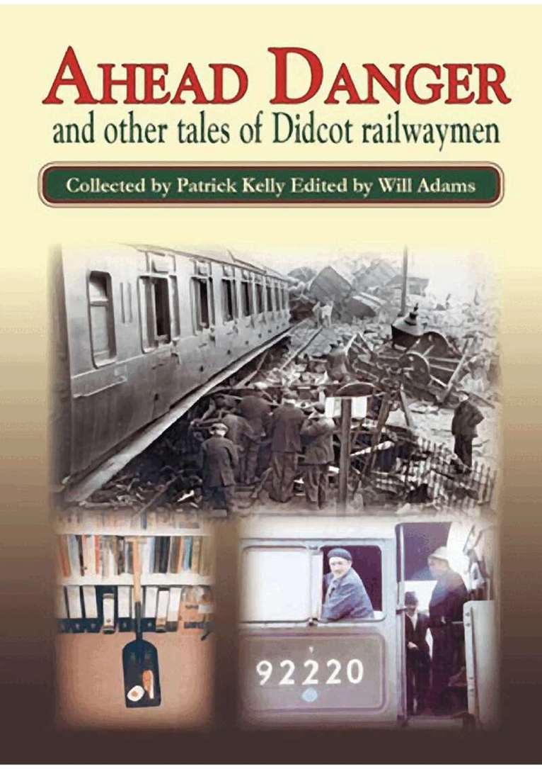 Pat Kelly - Ahead Danger and Other Tales of Didcot Railwaymen, Häftad