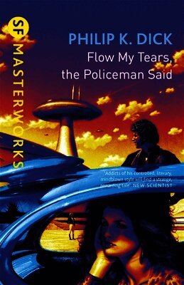 Philip K Dick - Flow My Tears, The Policeman Said, Häftad