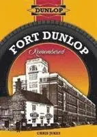 Chris Jukes - Fort Dunlop Remembered, Häftad. Tillgänglighet: Lägg i varukorg