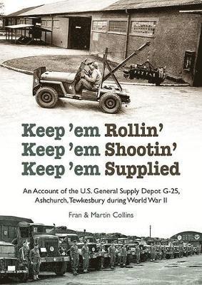 Fran Collins, Martin Collins - Keep'em Rollin' Keep'em Shootin' Keep'em Supplied, Häftad