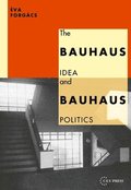 The Bauhaus Idea and Bauhaus Politics