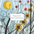 Angie Lewin: Plants and Places