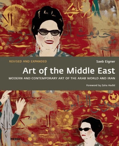 Saeb Eigner, Zaha Hadid - Art of the Middle East: Modern and Contemporary Art of the Arab World and Iran, Inbunden