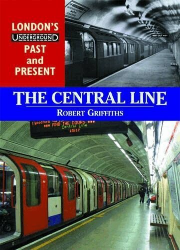 Rob Griffiths - London's Underground Past and Present: The Central Line, Häftad. Tillgänglighet: Tillfälligt slut