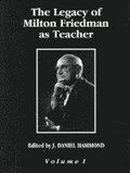 The Legacy of Milton Friedman as Teacher