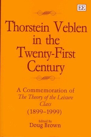 Doug Brown - thorstein veblen in the twenty-first century, Inbunden