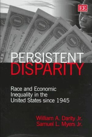 William A. Darity Jr, Samuel L. Myers Jr - persistent disparity, Inbunden. Tillgänglighet: Tillfälligt slut